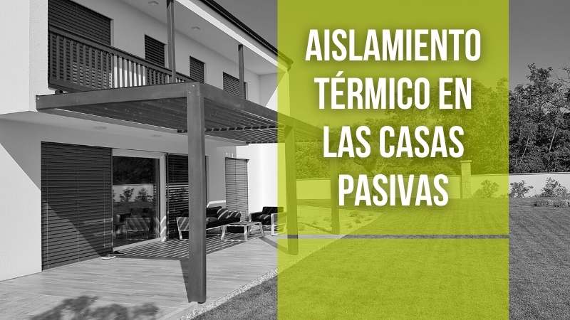 Aislamiento térmico en las casas pasivas Aislamiento térmico en las casas pasivas
