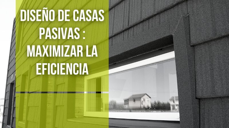 Diseño de una casa pasiva: maximizar la eficiencia