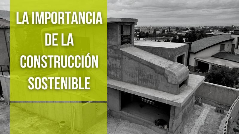 La importancia de la construcción sostenible